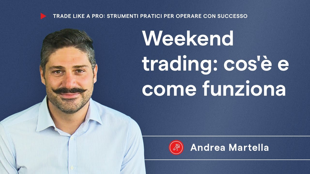 Weekend trading: cos'&egrave; e come funziona