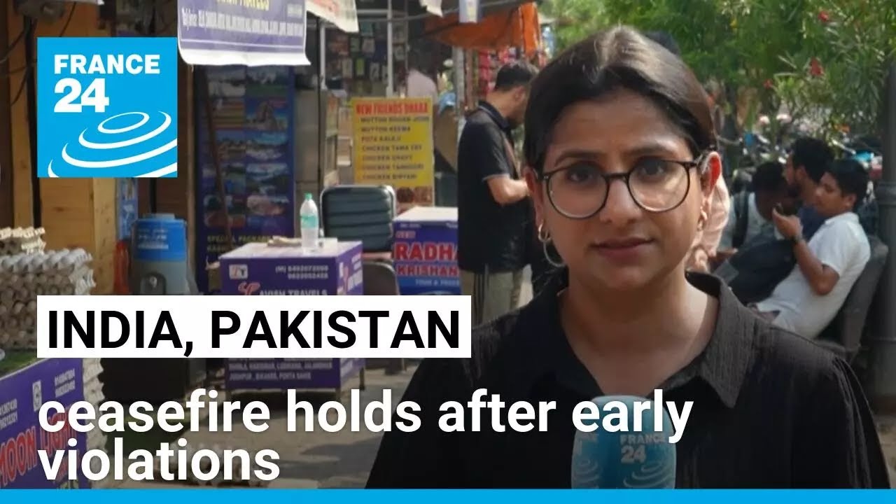 India, Pakistan ceasefire holds after early violations &bull; FRANCE 24 English