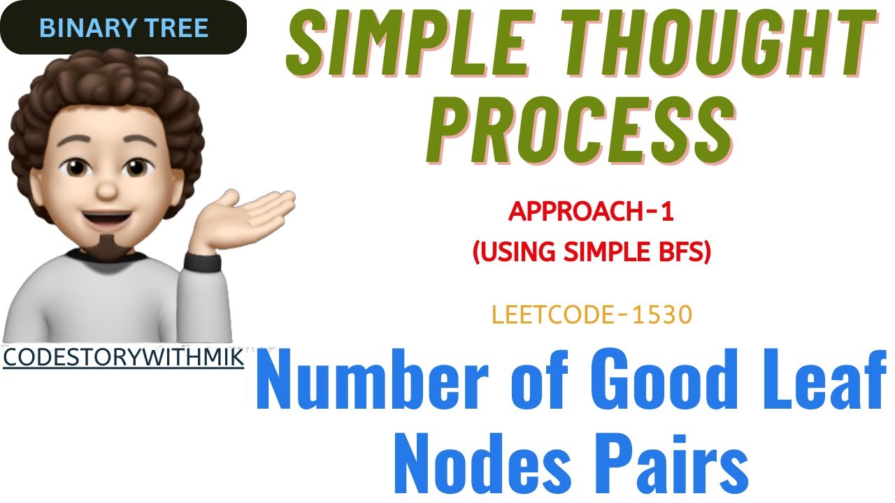 Number of Good Leaf Nodes Pairs | Using Graph And BFS | Dry Run | Leetcode 1530 | codestorywithMIK