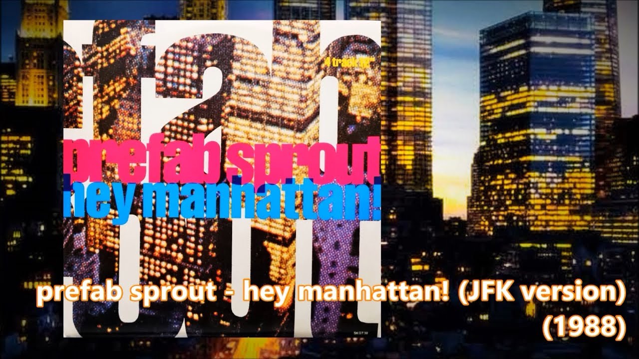 PREFAB SPROUT - Hey Manhattan! (12