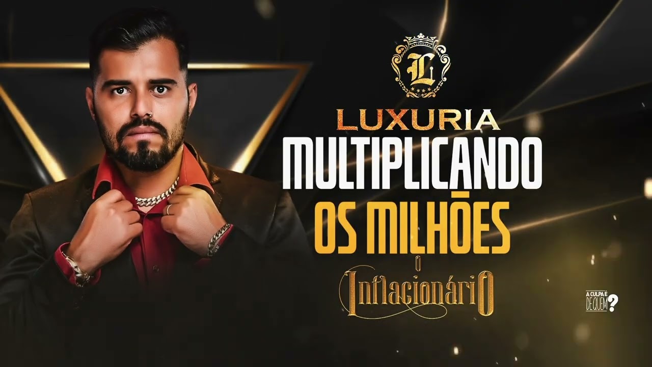 Lux&uacute;ria - Multiplicando os milh&otilde;es