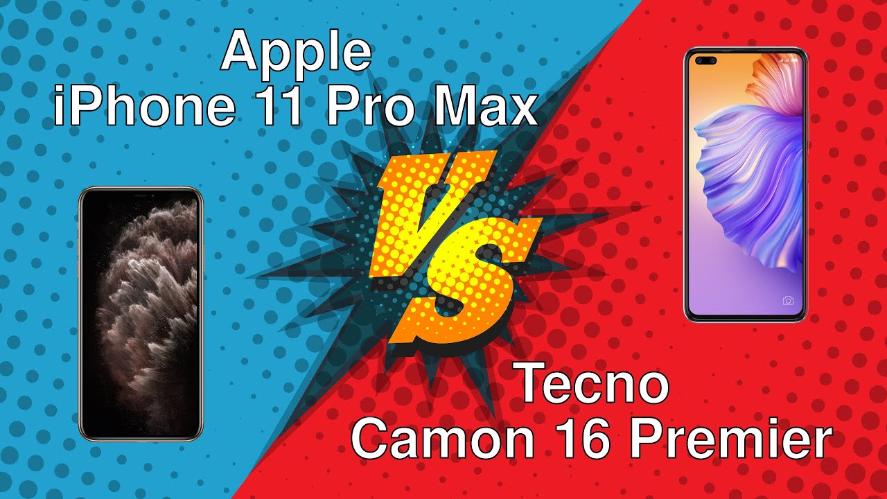 Apple iPhone 11 Pro Max vs Tecno Camon 16 Premier