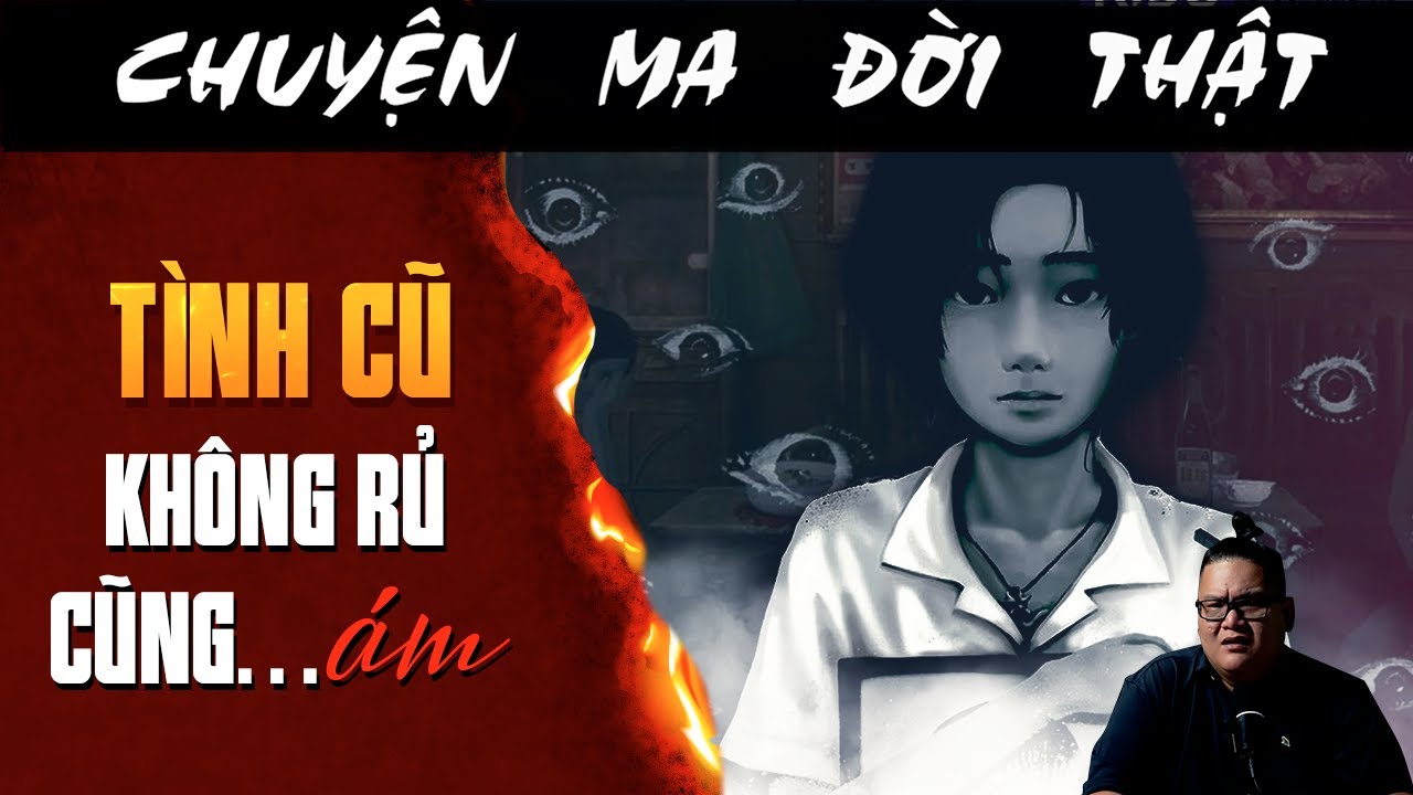 [TẬP 2484] Chuyện Ma Có Thật : TÌNH CŨ KHÔNG RỦ CŨNG...ÁM
