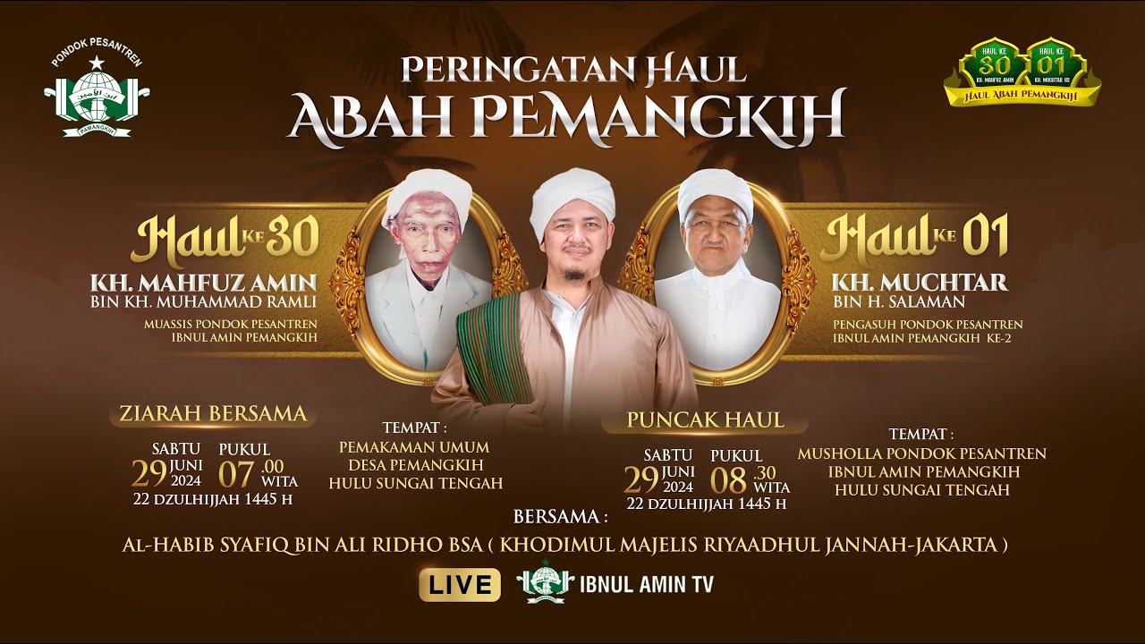 PERINGATAN HAUL ABAH PEMANGKIH KH. MAHFUZ AMIN KE-30 DAN KH. MUCHTAR HS KE-01 SABTU 29 JUNI 2024