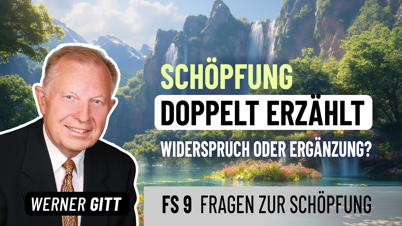 FS9 Gibt es zwei sich widersprechende Schöpfungsberichte? – Werner Gitt