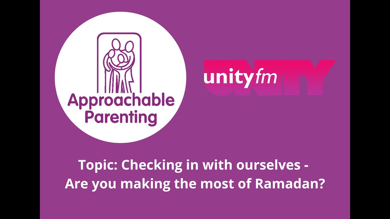 Parenting Hour - Checking in with ourselves - Are you making the most of Ramadan?