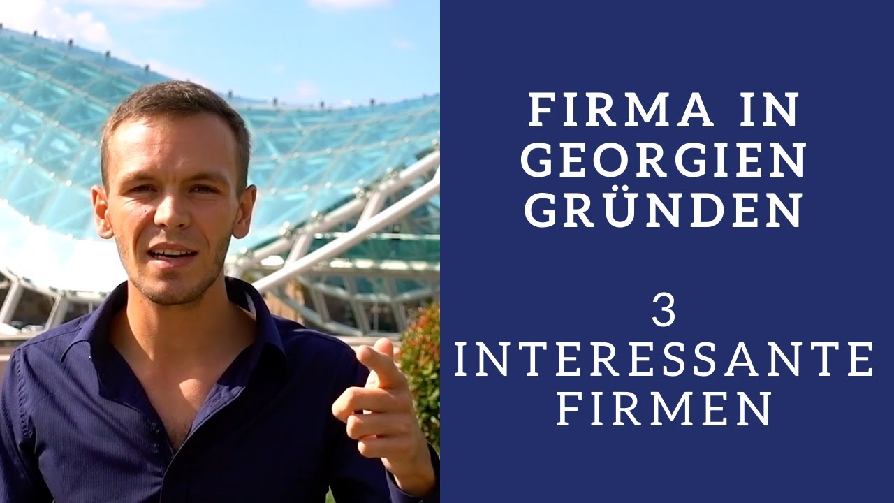 Firma in Georgien gr&uuml;nden - 3 interessante Rechtsformen zum Steuern sparen!
