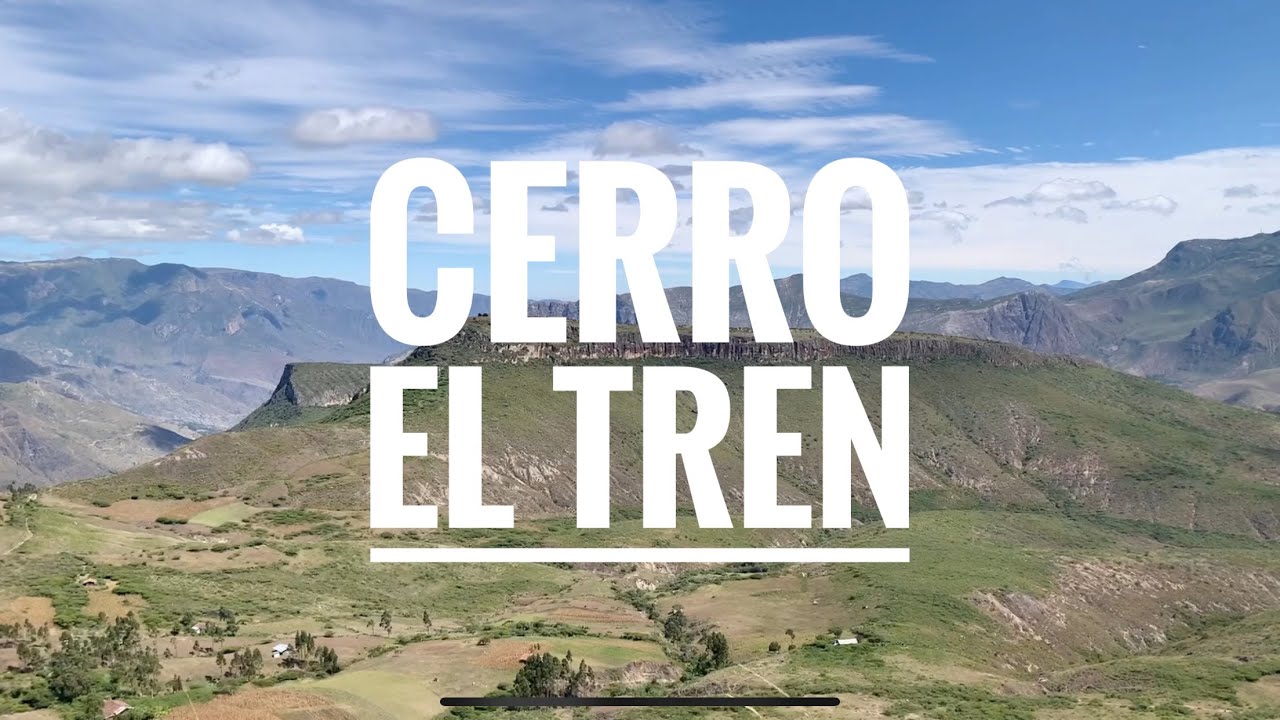 ⛰ Cerro el Tren  🚂 - Santa Cruz Cajamarca