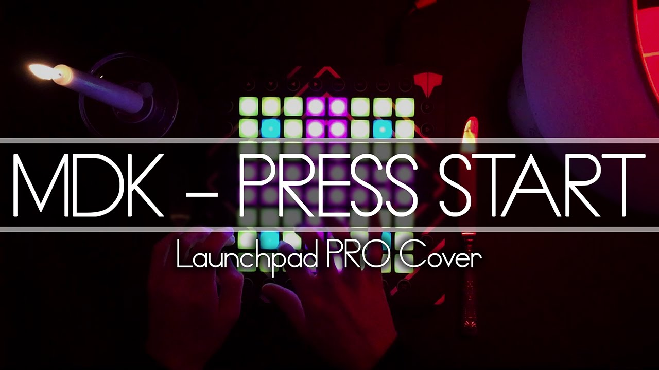 MDK - Press Start // Launchpad Cover