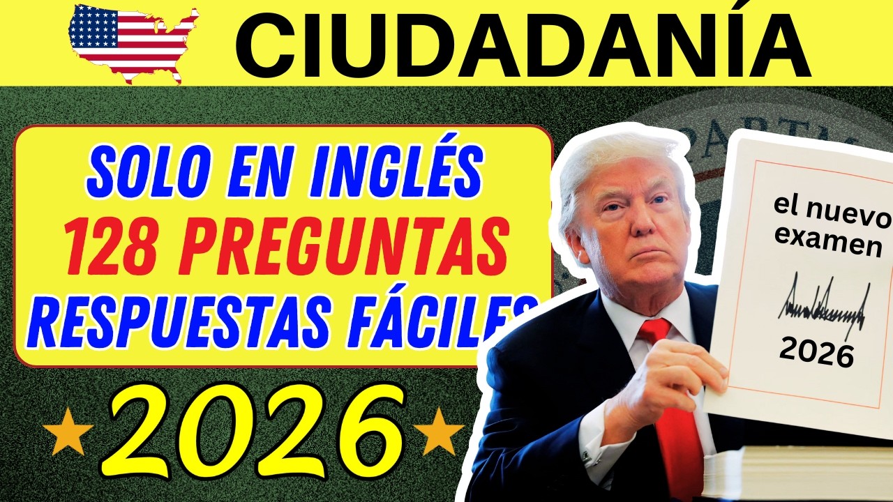 128 PREGUNTAS para la Ciudadanía Americana EN INGLÉS 2026 (Respuestas Fáciles) PREGUNTAS IN ENGLISH