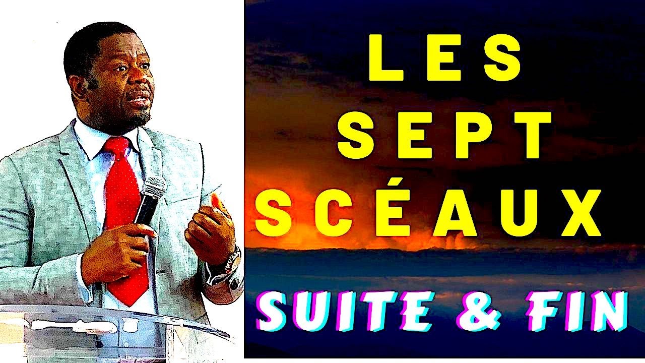 LES SEPT SCÉAUX. (Suite & fin)   Dr Roger Buleli