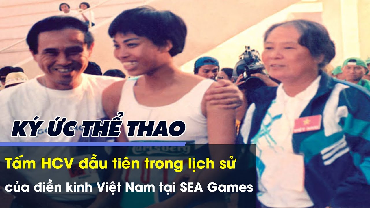 Tấm HCV đầu tiên trong lịch sử của điền kinh Việt Nam tại SEA Games
