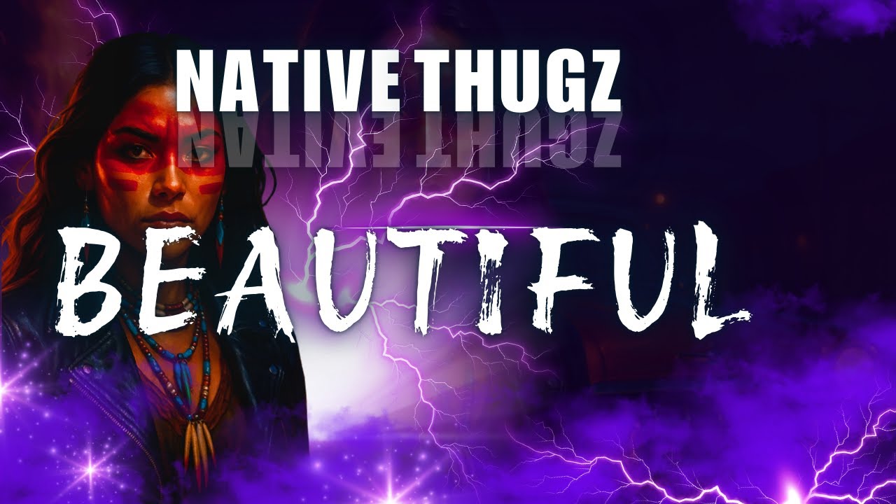 Native Thugz - Beautiful
