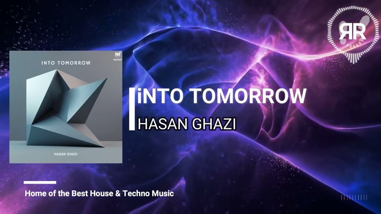 Hasan Ghazi - Into Tomorrow [RCR195]