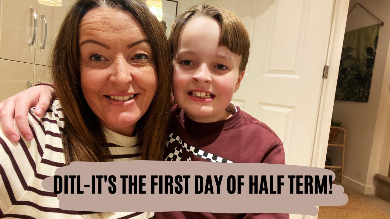 DITL-IT'S THE FIRST DAY OF HALF TERM!
