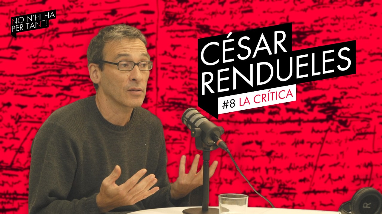 NNHPT #08 - César Rendueles  -La crítica-