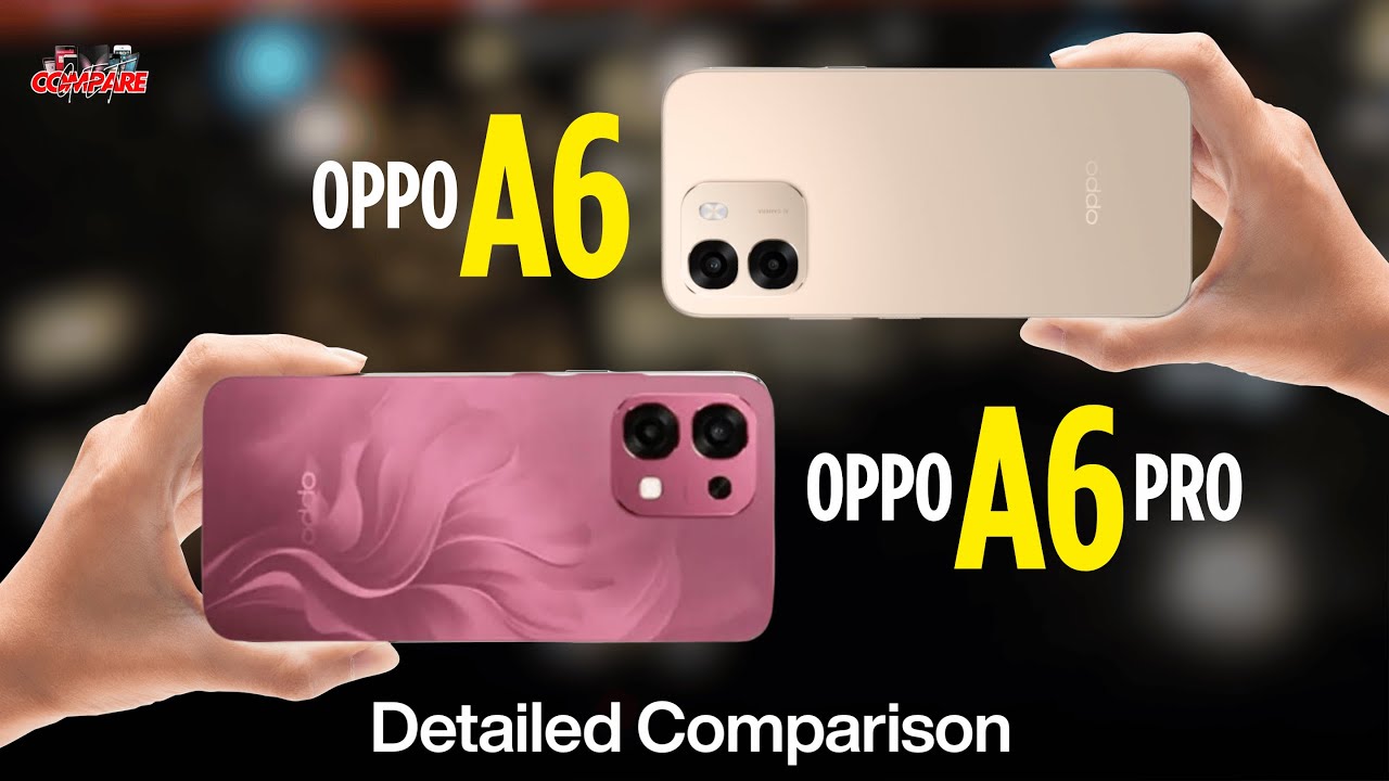 OPPO A6 vs A6 Pro | Detailed Comparison | See What's the DIFFERENCE??