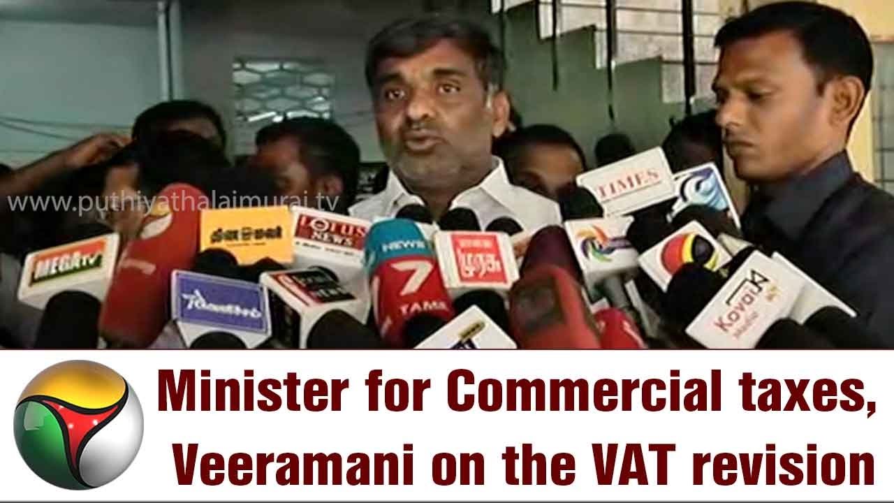 Minister for Commercial taxes, Veeramani on the VAT revision