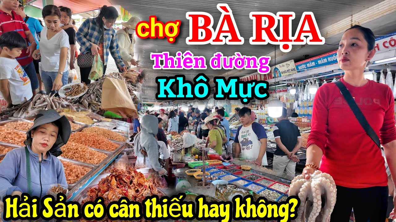 Liều mình cầm máy quay vào chợ Bà Rịa - TPHCM || Thiên đường khô các loại và hải sản.