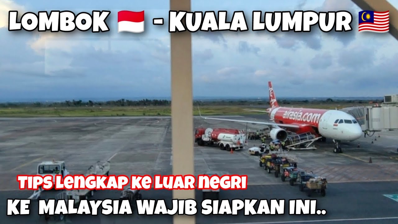 Lombok🇲🇨-Kuala Lumpur🇲🇾 naik Airasia, yang wajib disiapkan : info bagasi, MDAC, internet & imigrasi