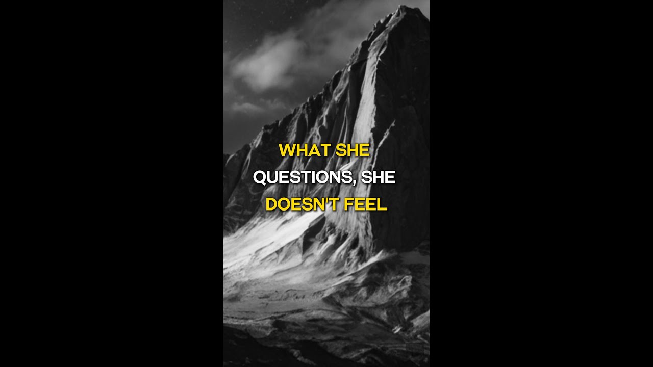 What She Questions, She Doesn’t Feel