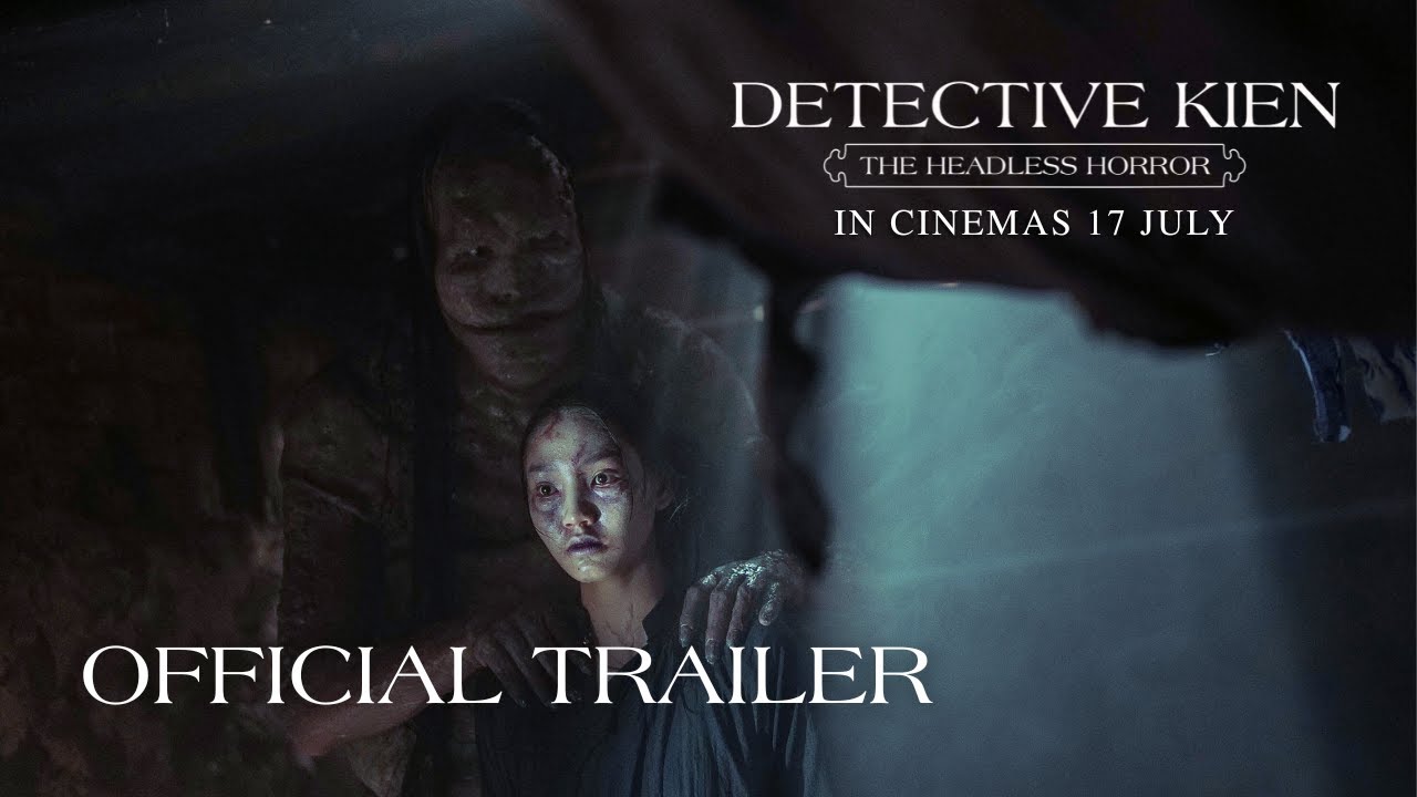 DETECTIVE KIEN: THE HEADLESS HORROR (OFFICIAL TRAILER) - IN CINEMAS 17 JULY 2025