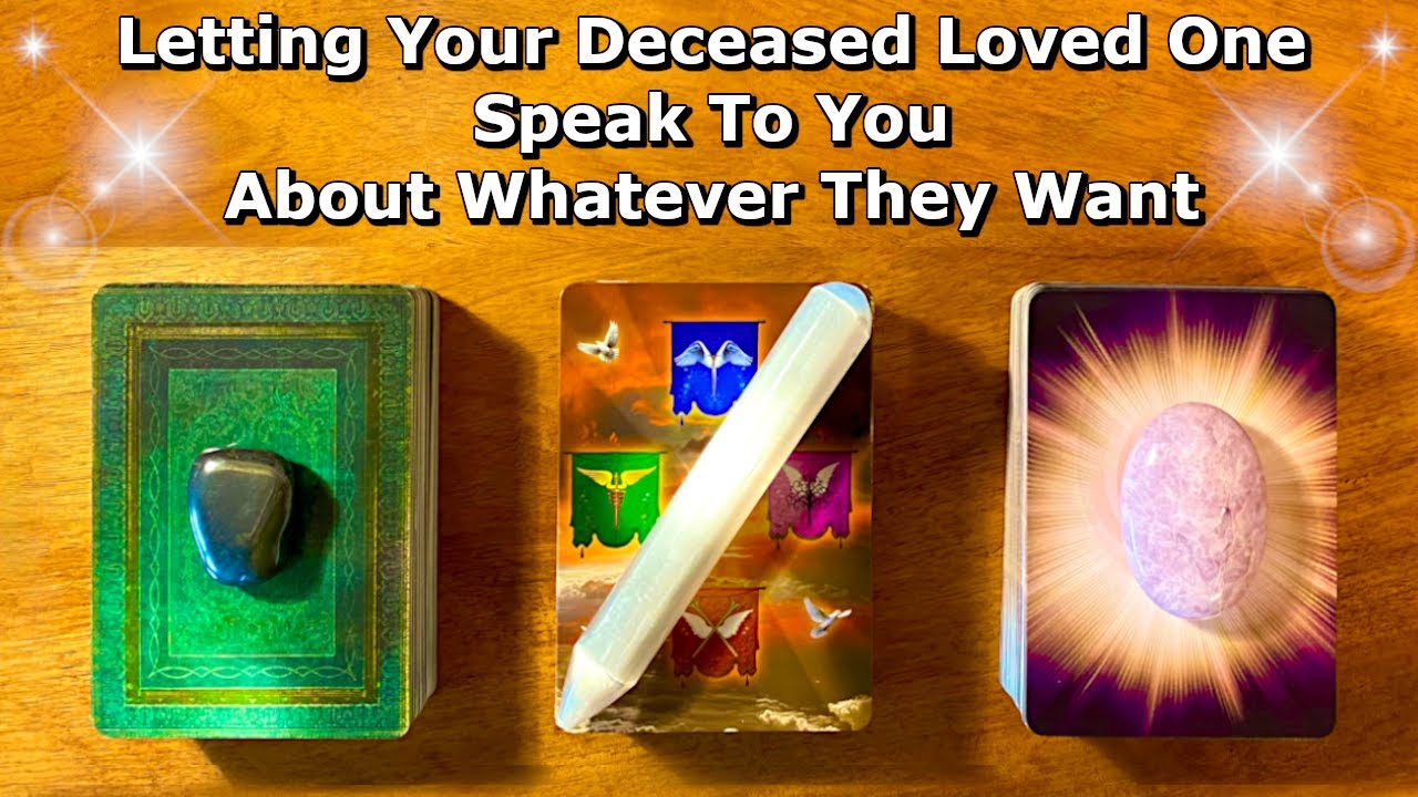 💚 Letting Your Deceased Loved One Speak to You About What They Want 🧡 Timeless Pick a Card Reading 💜