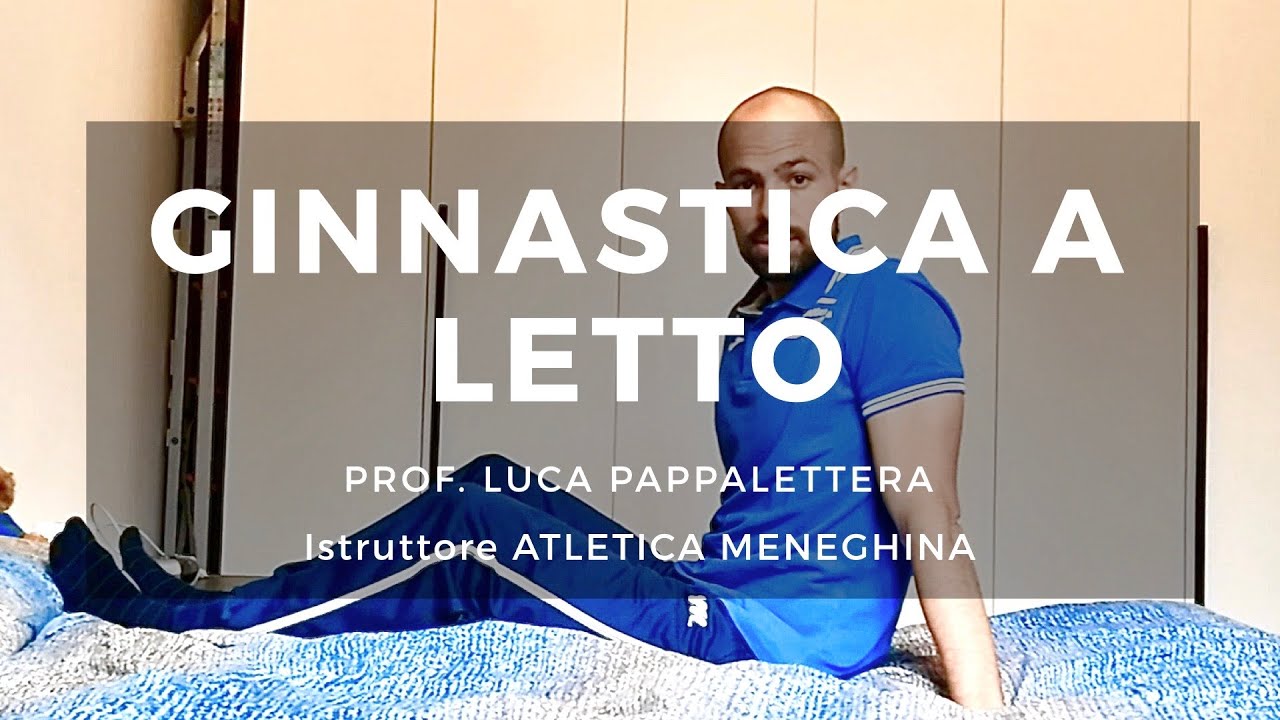 Ginnastica a letto -  Luca - Atletica Meneghina
