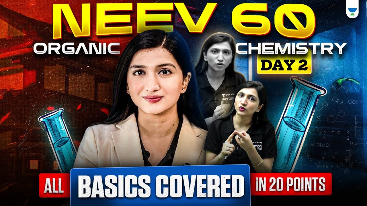 🔥NEEV The Basics Day 2: Master Organic Chemistry for NEET 2026 | Akansha Karnwal #neet2026