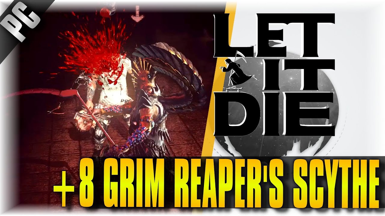 +8 GRIM REAPER'S SCYTHE! | Let It Die | [Goal Achieved!]