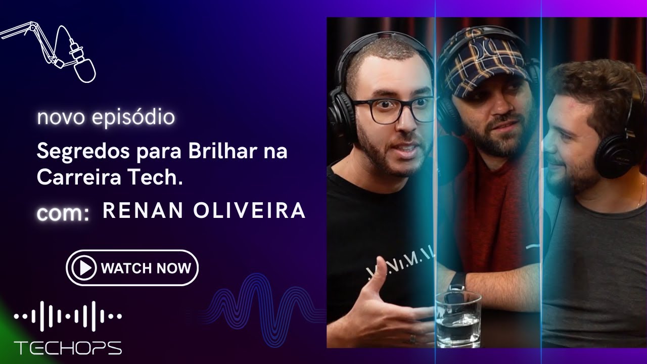 [EP06] - Como se Destacar na Carreira Tech: Dicas e Insights com Renan Oliveira - Tech Recruiter