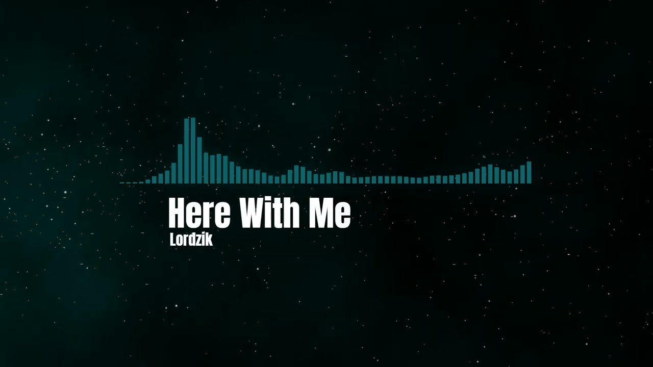 Lordzik - Here With Me