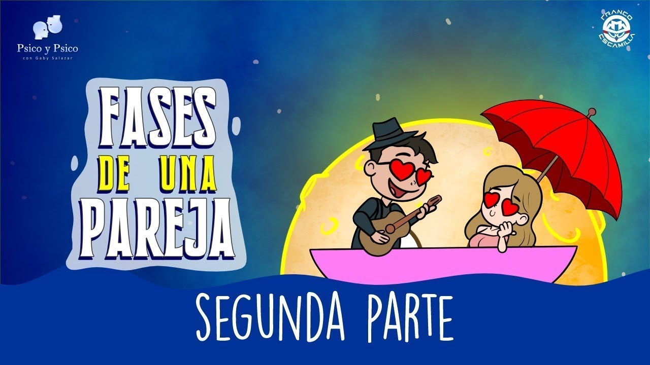 Psico y Psico    Fases de Una Pareja Segunda Parte