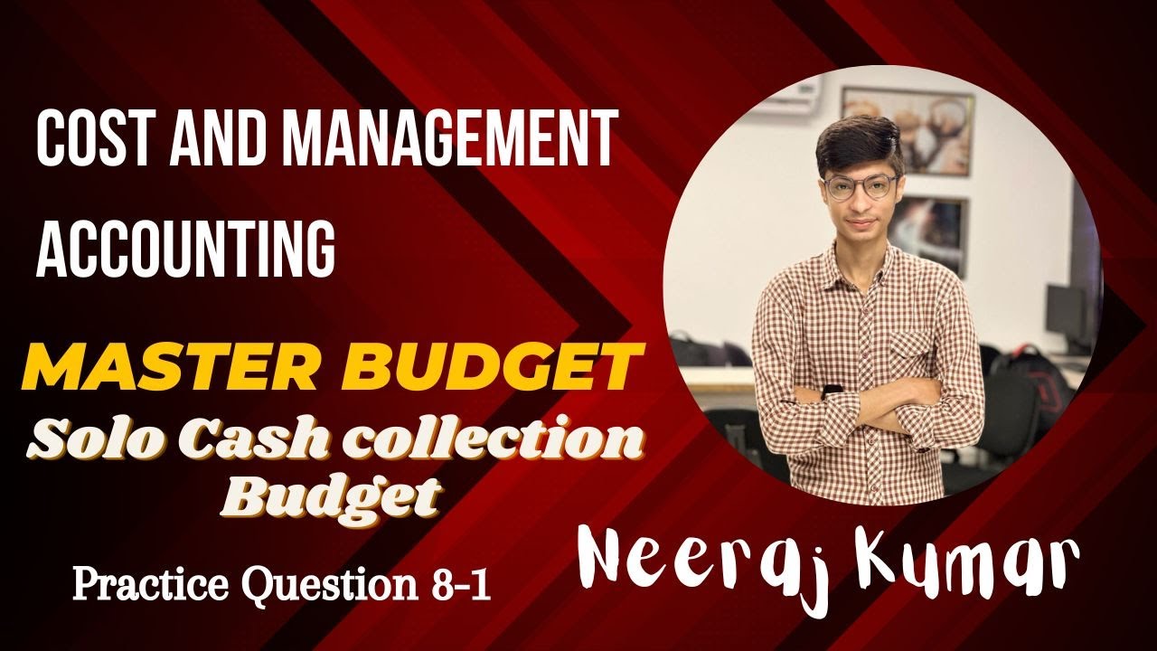 Master Budget | Cost and Management Accounting | Practices Question 8.1 |  Cash Collection Budget