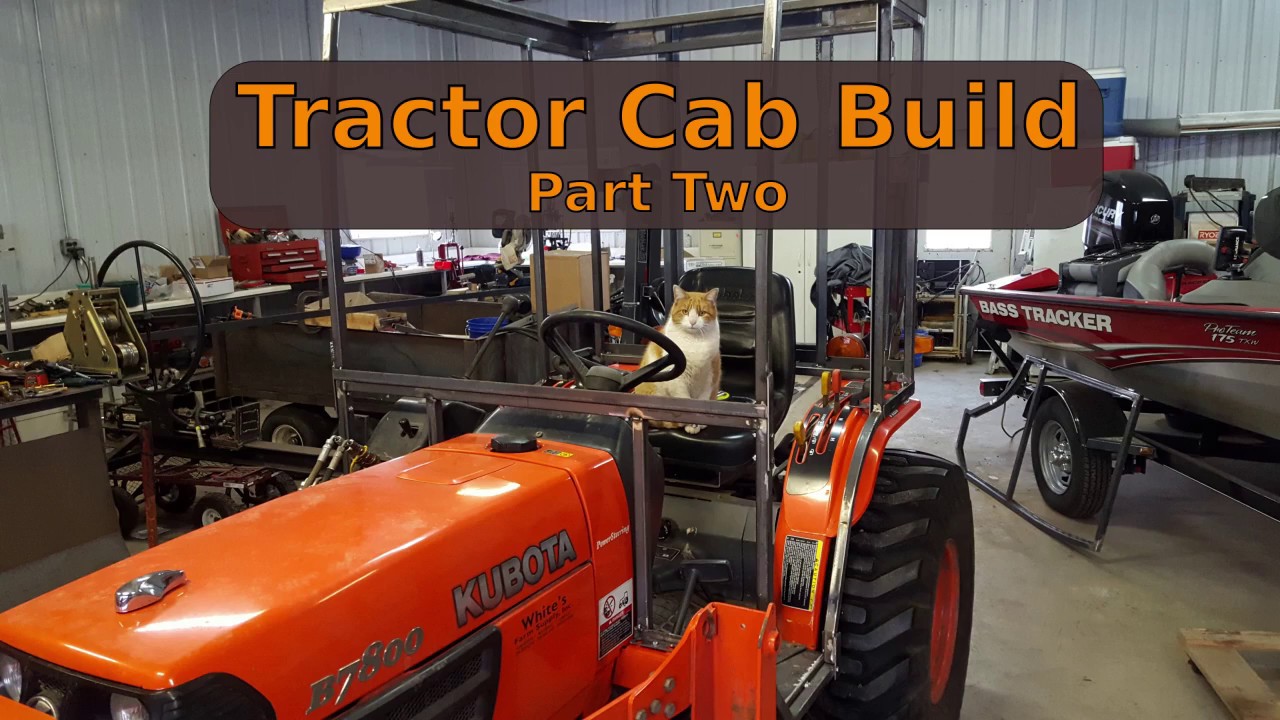 Tractor Cab Build (Part Two)