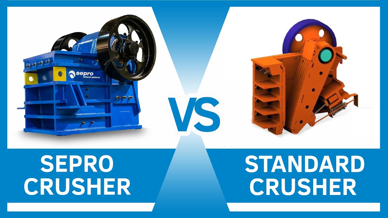 Sepro Jaw Crusher vs Standard Jaw Crusher