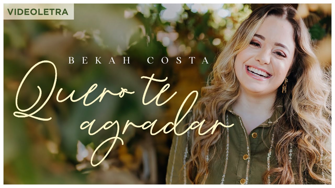 Bekah Costa - Quero Te Agradar (VideoLETRA&reg; Oficial)