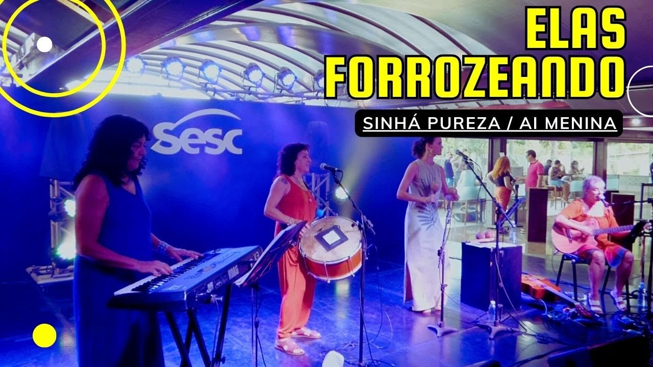 Elas Forrozeando - Sinh&aacute; Pureza/Ai Menina