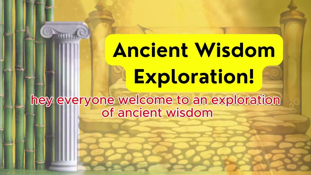 An Exploration of Ancient Wisdom: Timeless Life Lessons to Inspire You #1