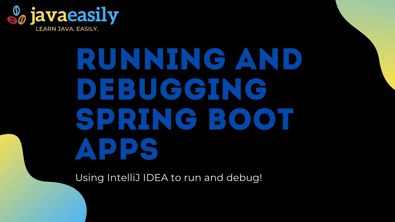 Running and Debugging Spring Boot Apps