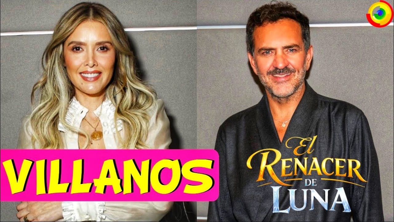 Los Villanos De EL RENACER DE LUNA