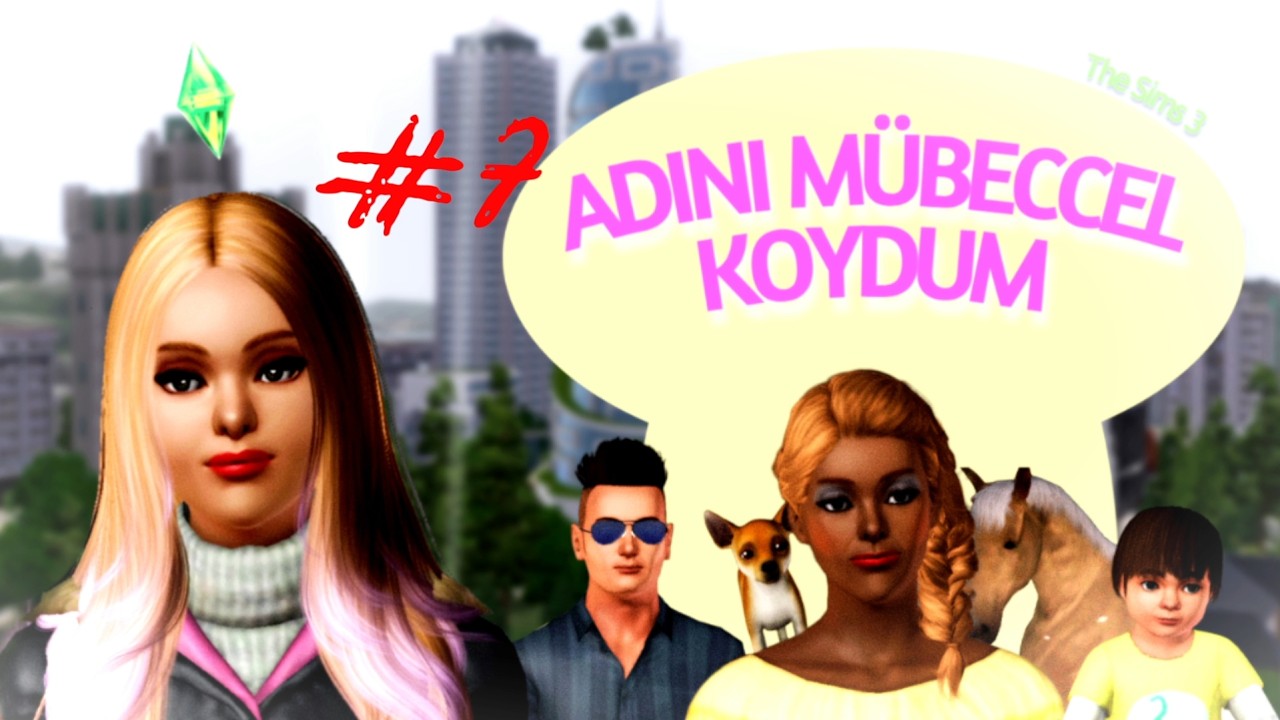 Adını Mübeccel Koydum - #7  |  The Sims 3 oynuyoruz! #thesims3 #thesims3gameplay #sims