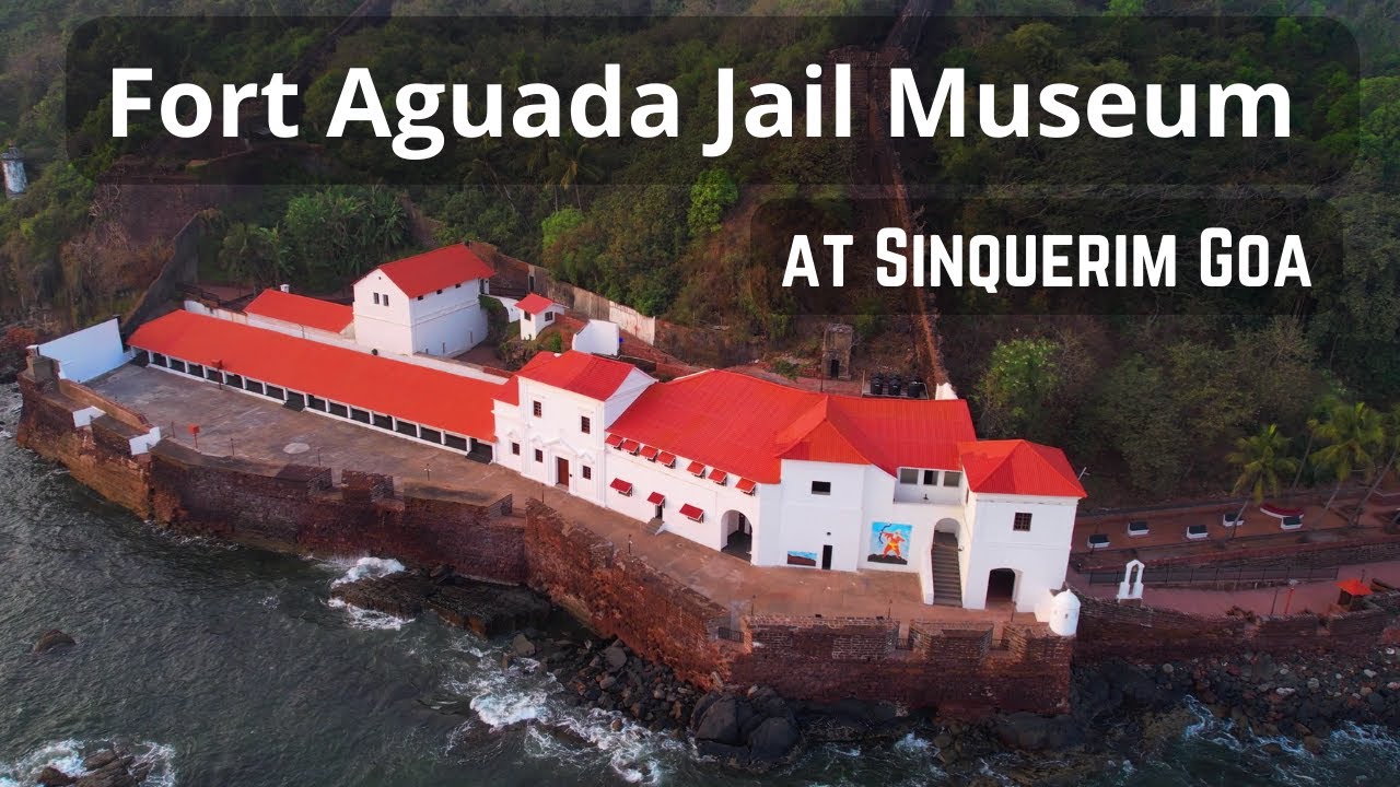 Fort Aguada Jail Museum at Sinquerim Goa