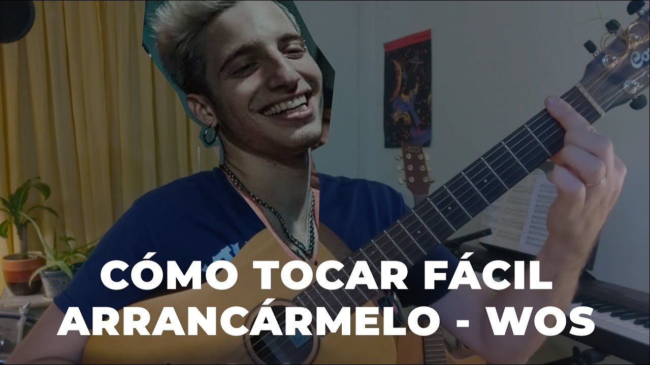 Wos - ARRANCARMELO - Tutorial guitarra fácil (cómo tocar acordes).