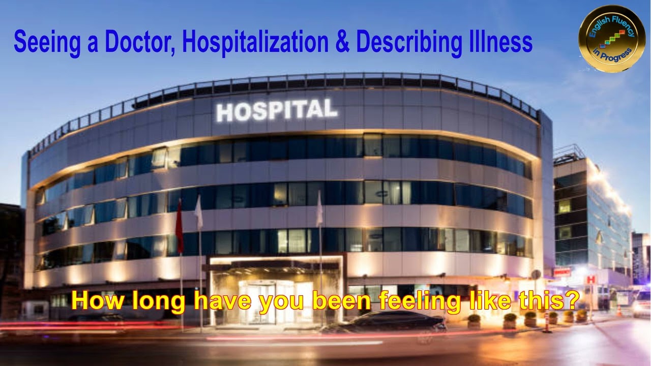 200 Commonly used English | Seeing a Doctor, Hospitalization & Describing Illness | Listening