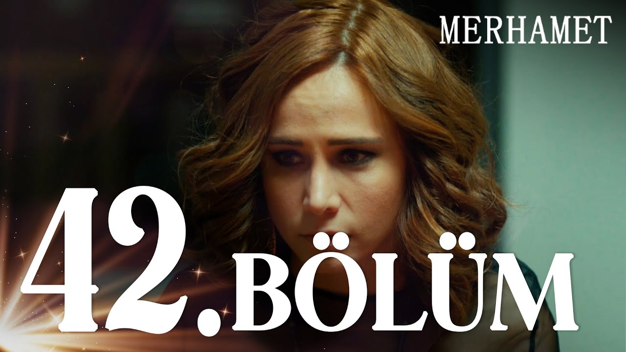 Merhamet 42. Bölüm - Full Bölüm