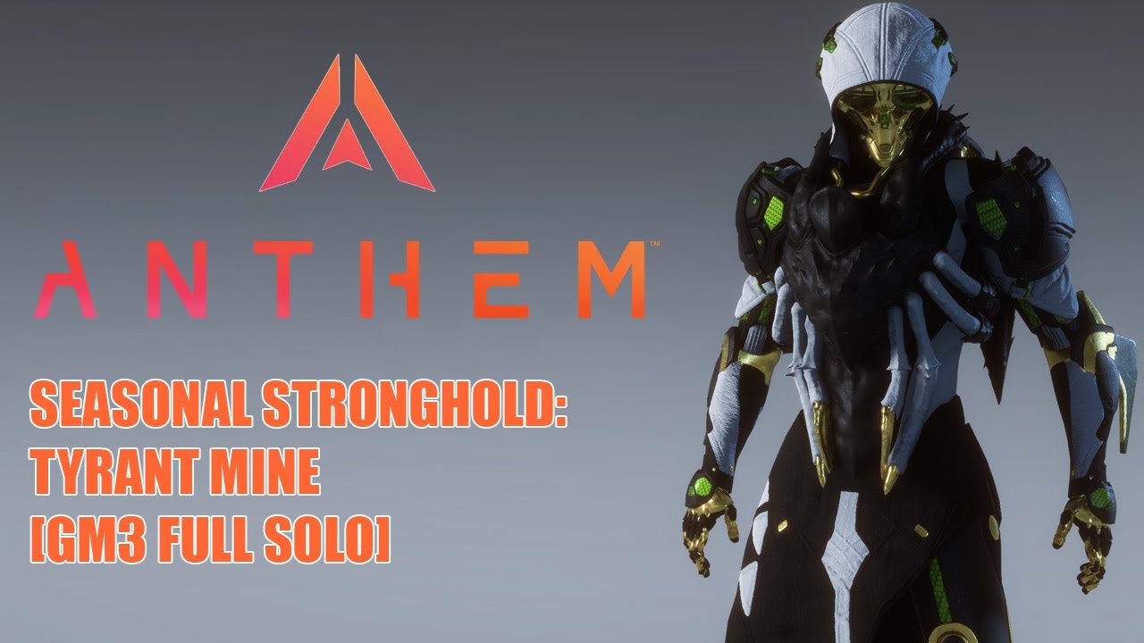 [Anthem] Interceptor: Tyrant Mine - Seasonal Stronghold (Full Solo) [GM3 - v1.7.0]