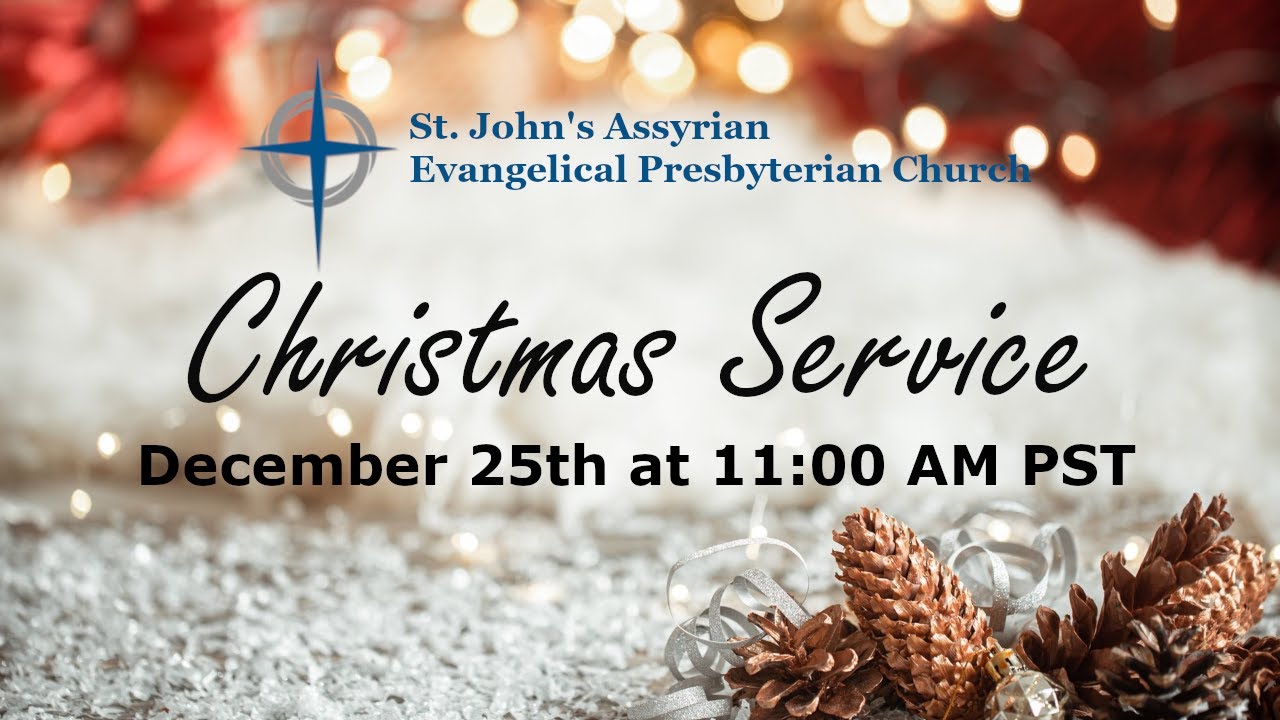 12/25/25 - St. John's Assyrian Presbyterian Church - Live Christmas Service (Part 1)