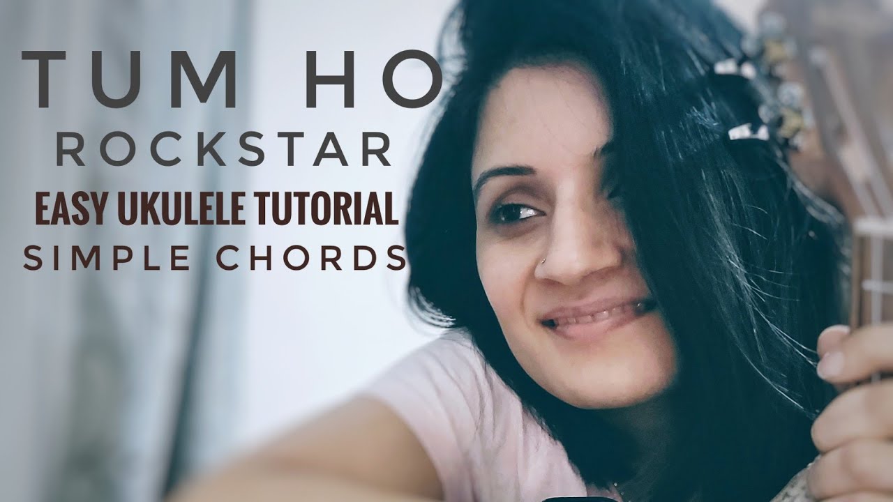 Tum ho | Rockstar | easy ukulele tutorial on basic chords