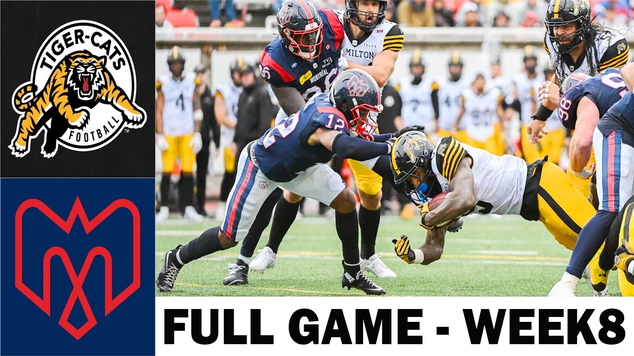 Montreal Alouettes vs Hamilton Tiger-Cats [FULL GAME] | CFL Week 8 | CFL Season 2026